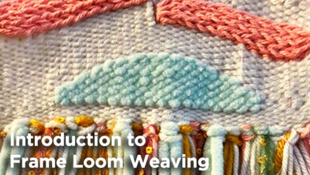 A photo of a weaving with text that reads: Introduction to Frame Loom Weaving