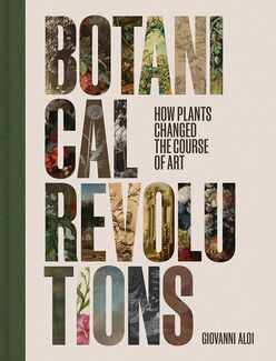 A cover that says "Botanical Revolutions" in big block letters by Giovanni Aloi