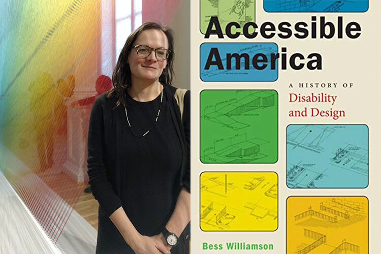 On the left, a portrait of a professor in front of a rainbow work of fiber art, and on the right a cover of their book titled "Accessible America: A History of Disability Design"